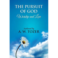 The Pursuit of God [ Worship and love ]: The Pursuit of God by Aiden Wilson Tozer: This excellent treatise guides Christians to form a deeper and stro