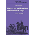 Haciendas and Ranchos in the Mexican Bajio: Leon 1700 1860