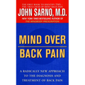 Mind Over Back Pain: A Radically New Approach to the Diagnosis and Treatment of Back Pain