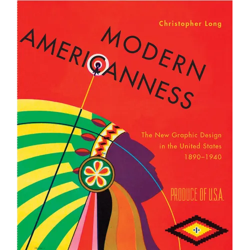 Modern Americanness: The New Graphic Design in the United States 1890-1940