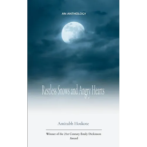 Restless Snows and Angry Hearts An Anthology
