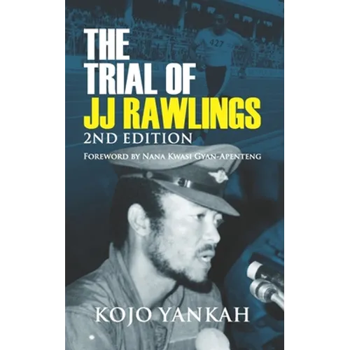 The Trial of J.J. Rawlings: Echoes of the 31st December Revolution