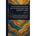 Two Voyages to New South Wales and Van Diemen's Land