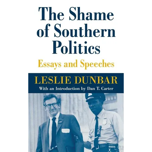 The Shame of Southern Politics: Essays and Speeches