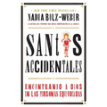 Santos Accidentales: Encontrando a Dios en las Personas Equivocadas