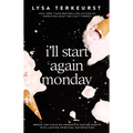 I'll Start Again Monday: Break the Cycle of Unhealthy Eating Habits with Lasting Spiritual Satisfaction