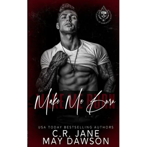 Make Me Burn: A Dark Enemies to Lovers College Romance