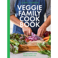 The Veggie Family Cookbook: 120 Recipes for Busy Families