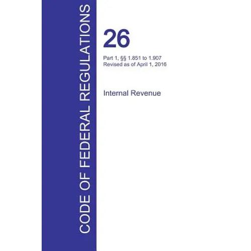 CFR 26, Part 1, §§ 1.851 to 1.907, Internal Revenue, April 01, 2016 (Volume 11 of 22)