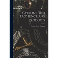 Cyclone "red Tag" Fence and Products