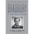 The Collected Stories of Ray Bradbury: A Critical Edition, Volume 3, 1944-1945