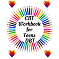 CBT Workbook for Teens DBT: Your Guide for CBT Workbook for Teens DBTYour Guide to Free From Frightening, Obsessive or Compulsive Behavior, Help Y