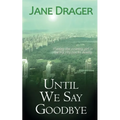 Until We Say Goodbye