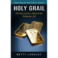 Holy Grail: Connecting the Holy Grail to Atlantis (The Holy Grail for a Balanced and Harmonious Life)