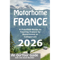 Motorhome France - An OurTour Guide: A Practical Guide to Touring France by Motorhome or Campervan