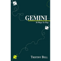 Gemini: 30 Ways To Play