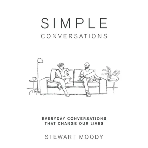 Simple Conversations: Everyday Conversations That Change Our Lives