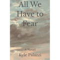 All We Have To Fear