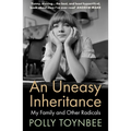 An Uneasy Inheritance: My Family and Other Radicals
