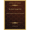 The Mystic Triangle 1929: A Modern Magazine of Rosicrucian Philosophy