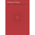 Points of View: 100 Connections to Art