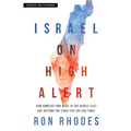 Israel on High Alert: How Conflicts and Wars in the Middle East Are Setting the Stage for the End Times