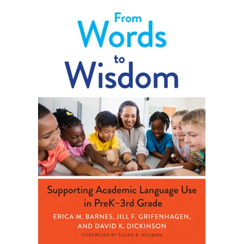 From Words to Wisdom: Supporting Academic Language Use in Prek-3rd Grade