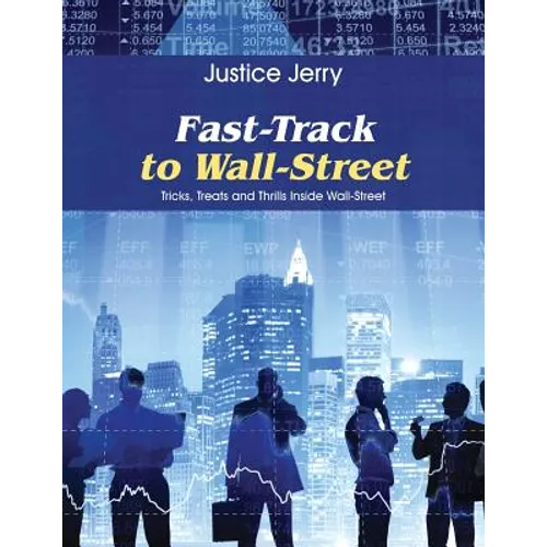 Fast-Track to Wall-Street: Tricks, Treats and Thrills Inside Wall-Street