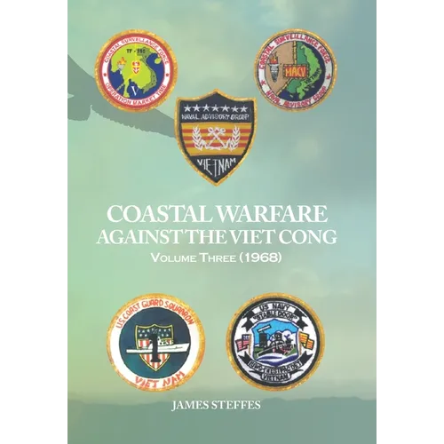 Coastal Warfare Against the Viet Cong: Volume Three (1968)