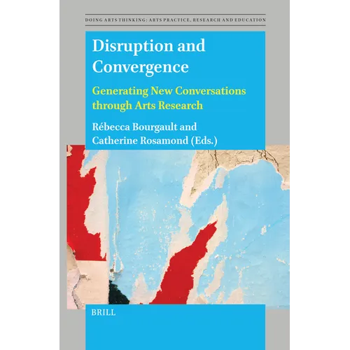Disruption and Convergence: Generating New Conversations Through Arts Research