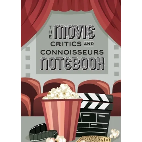 The Movie Critics and Connoisseurs Notebook: The Perfect Record-Keeping Journal for Movie Lovers and Film Students (Retro Movie Theatre) (A5 - 5.8 x 8