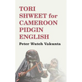 Tori Shweet for Cameroon Pidgin English