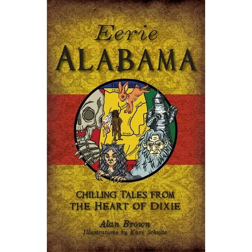 Eerie Alabama: Chilling Tales from the Heart of Dixie