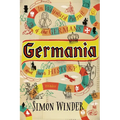 Germania: In Wayward Pursuit of the Germans and Their History