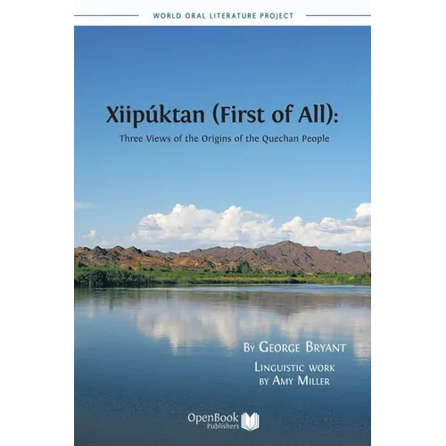Xiipuktan (First of All): Three Views of the Origins of the Quechan People