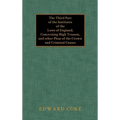 The Third Part of the Institutes of the Laws of England
