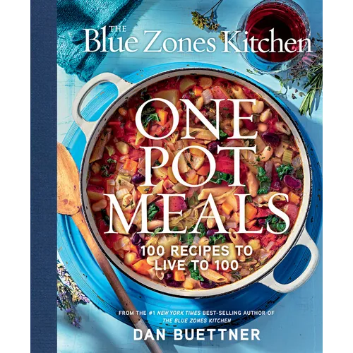 The Blue Zones Kitchen: One Pot Meals: 100 Recipes to Live to 100