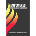 Empowered for Witness, Works and Wonders: A Daily Devotional for Supernatural Impact