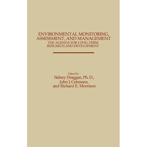 Environmental Monitoring, Assessment, and Management: The Agenda for Long-Term Research and Development