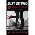 Just Us Two-A Novella: Always and Forever