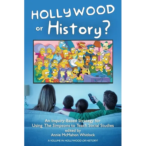 Hollywood or History?: An Inquiry-Based Strategy for Using the Simpsons to Teach Social Studies