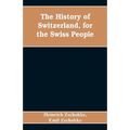 The History of Switzerland, for the Swiss People