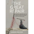The Great Repair: Emotions, Memory, and the German-Jewish Settlement After the Holocaust