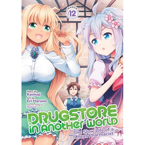 Drugstore in Another World: The Slow Life of a Cheat Pharmacist (Manga) Vol. 12