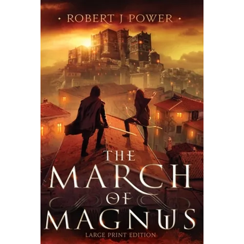 The March of Magnus: Book Two of the Spark City Cycle (Large Print)