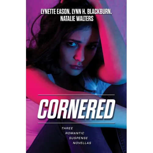 Cornered: Three Romantic Suspense Novellas