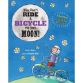 You Can't Ride a Bicycle to the Moon: A Book About Space Travel