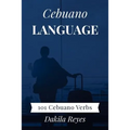 Cebuano Language: 101 Cebuano Verbs