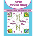 Paper Fortune Tellers!: 30 Fun "Color-in" Fortune Teller Origami Cootie Catchers!