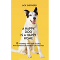 A Happy Dog Is A Happy Home: 10 Training Tips How To Deal With Separation Anxiety Of Your Pet